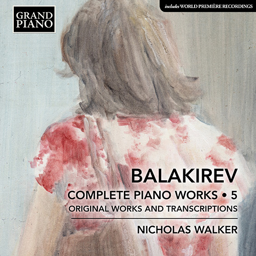 GP811. BALAKIREV Piano Music Vol 5 (Nicholas Walker)